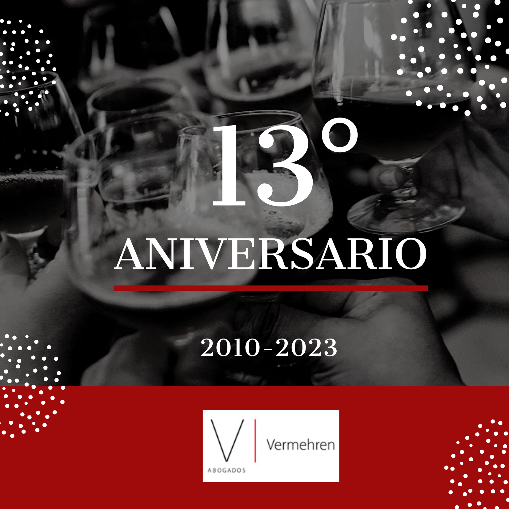 VERMEHREN CELEBRA SU 13° ANIVERSARIO